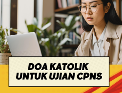 Doa Katolik Mohon Kelulusan CPNS